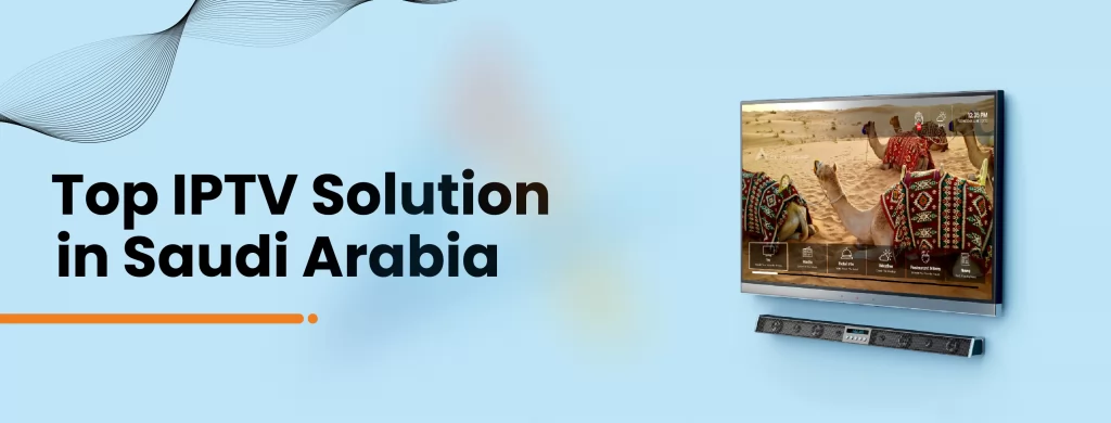 BEST IPTV SYSTEMS SAUDI ARABIA